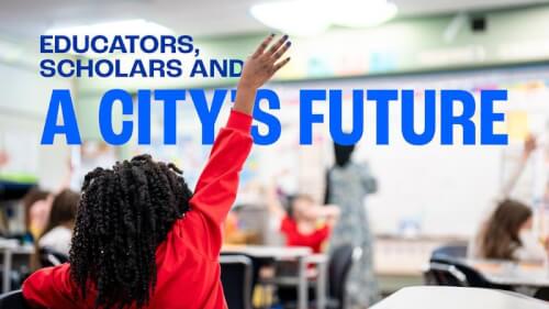 Read article Educators, Scholars and a City's Future
